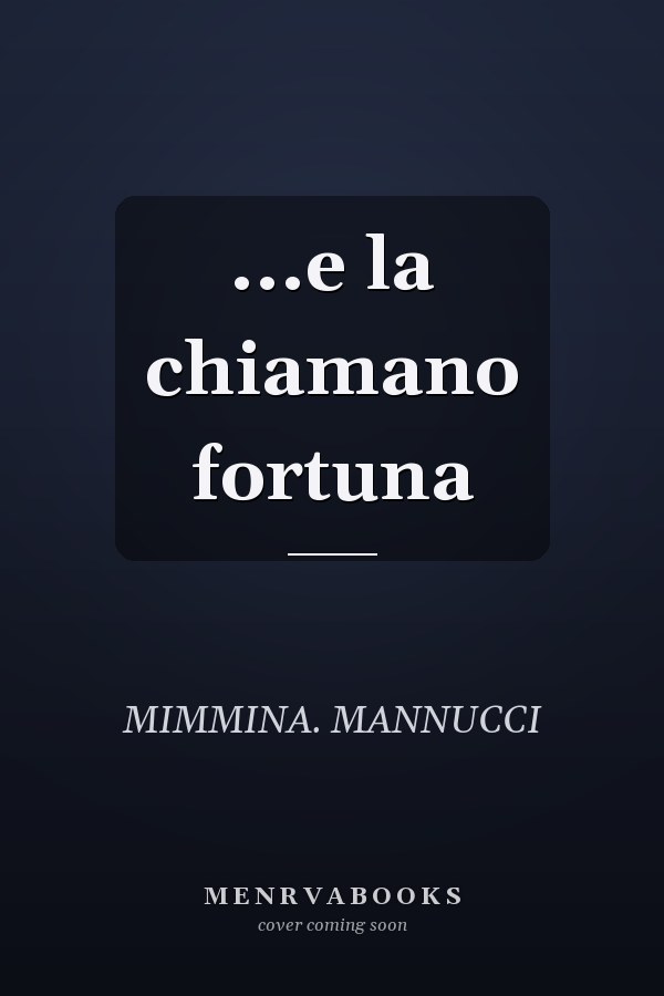 ...e la chiamano fortuna