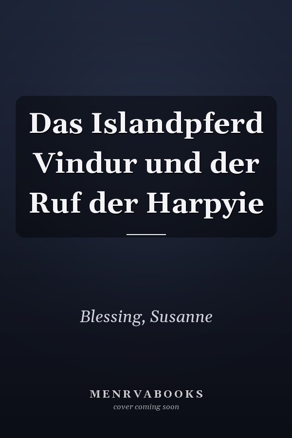Das Islandpferd Vindur und der Ruf der Harpyie