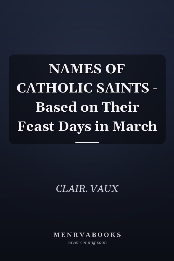 NAMES OF CATHOLIC SAINTS - Based on Their Feast Days in March