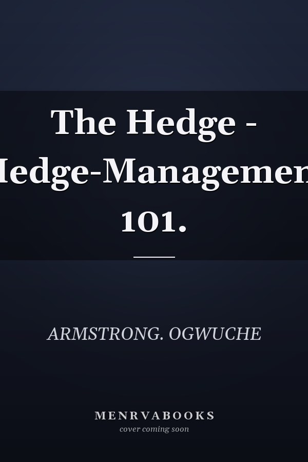 The Hedge - Hedge-Management 101.