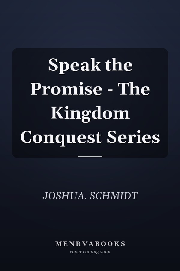 Speak the Promise - The Kingdom Conquest Series