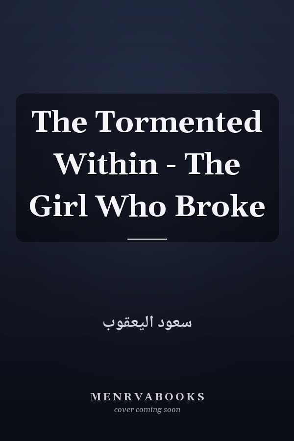 The Tormented Within - The Girl Who Broke