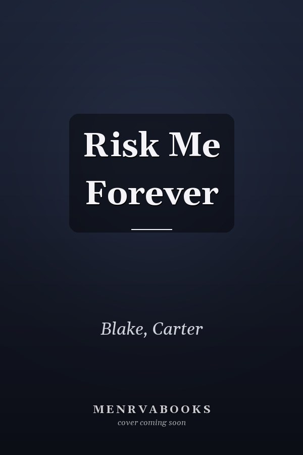Risk Me Forever