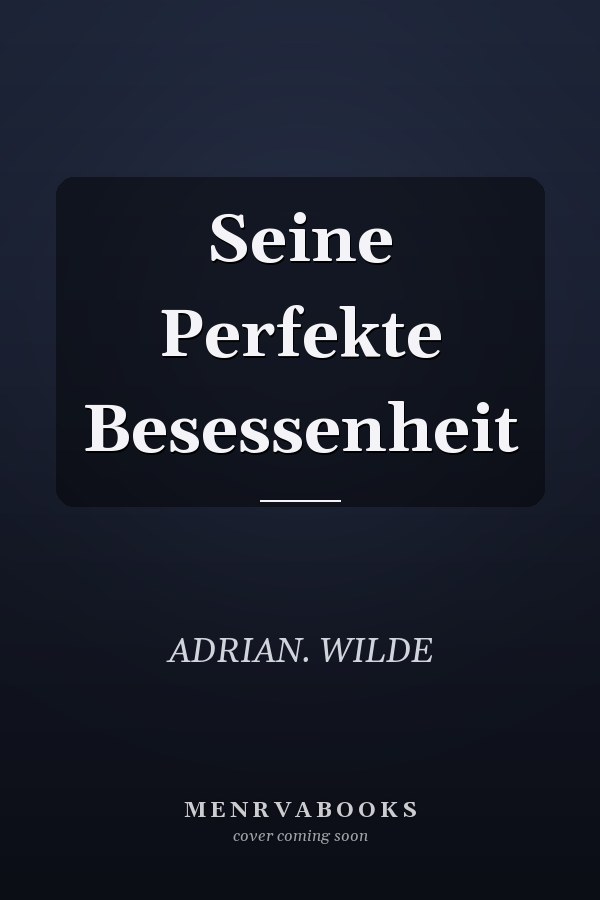 Seine Perfekte Besessenheit