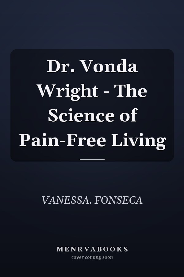 Dr. Vonda Wright - The Science of Pain-Free Living