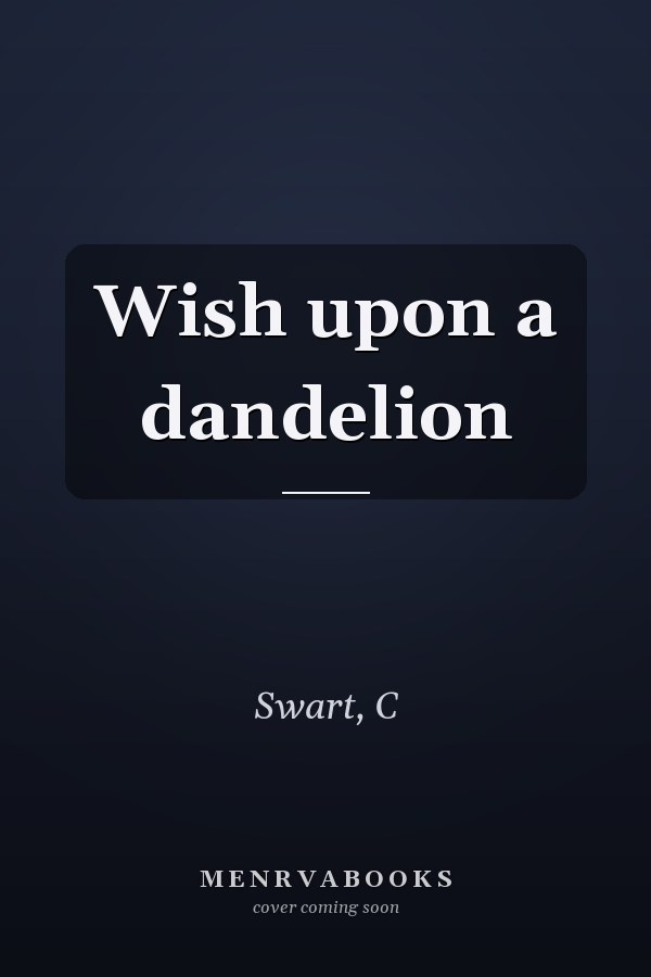 Wish upon a dandelion