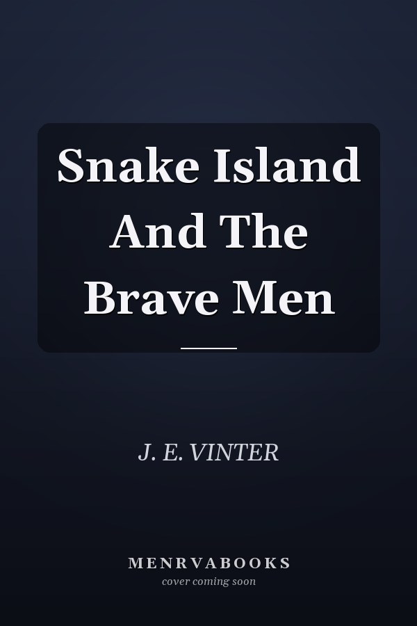 Snake Island And The Brave Men