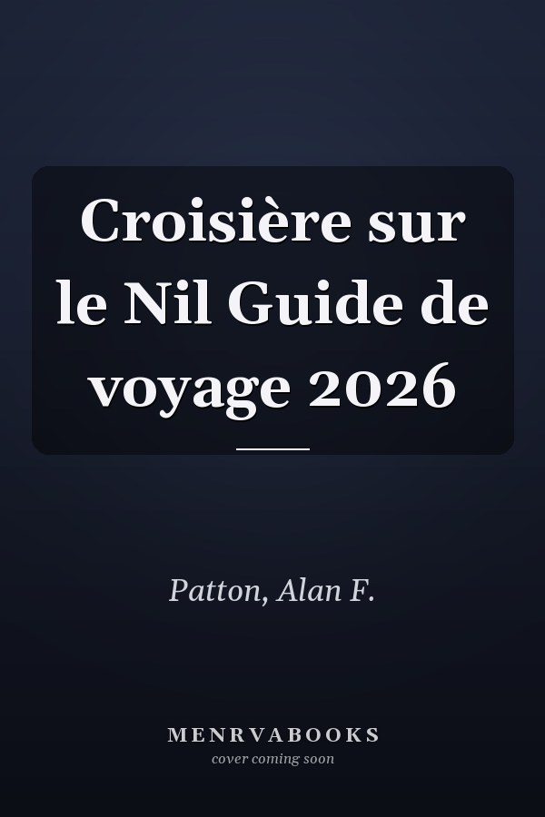 Croisière sur le Nil Guide de voyage 2026
