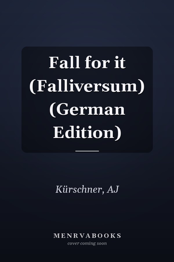 Fall for it (Falliversum) (German Edition)
