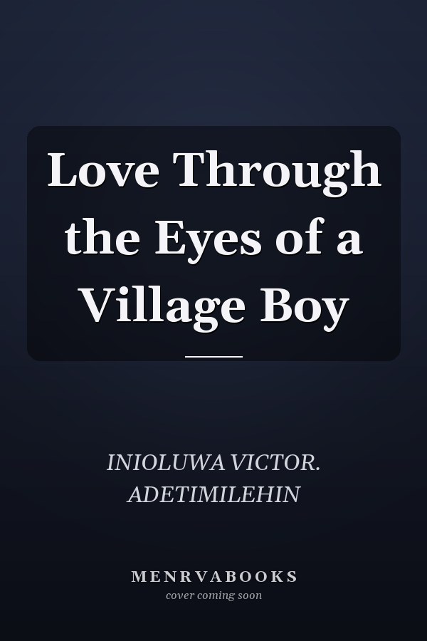 Love Through the Eyes of a Village Boy