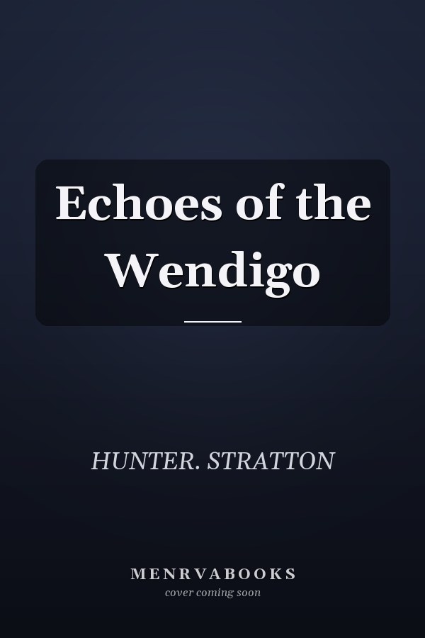 Echoes of the Wendigo