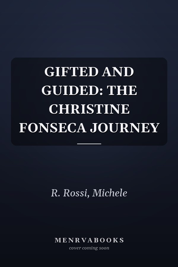 GIFTED AND GUIDED: THE CHRISTINE FONSECA JOURNEY