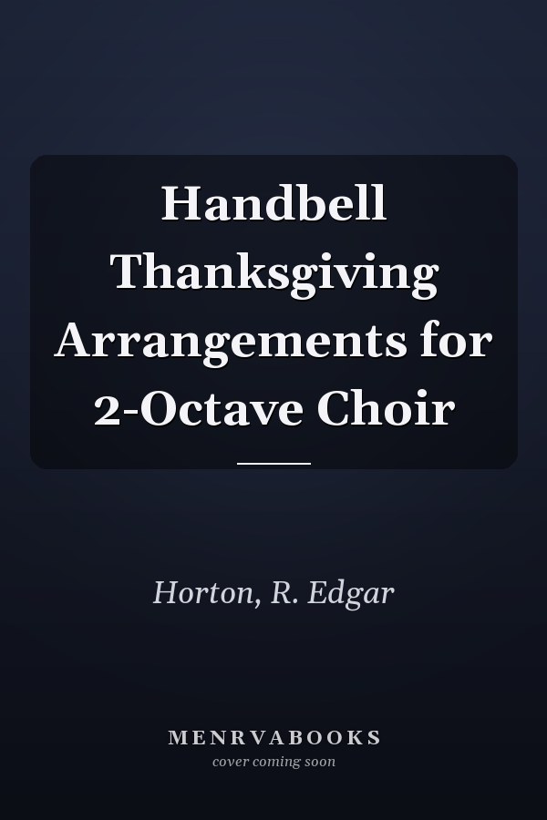 Handbell Thanksgiving Arrangements for 2-Octave Choir