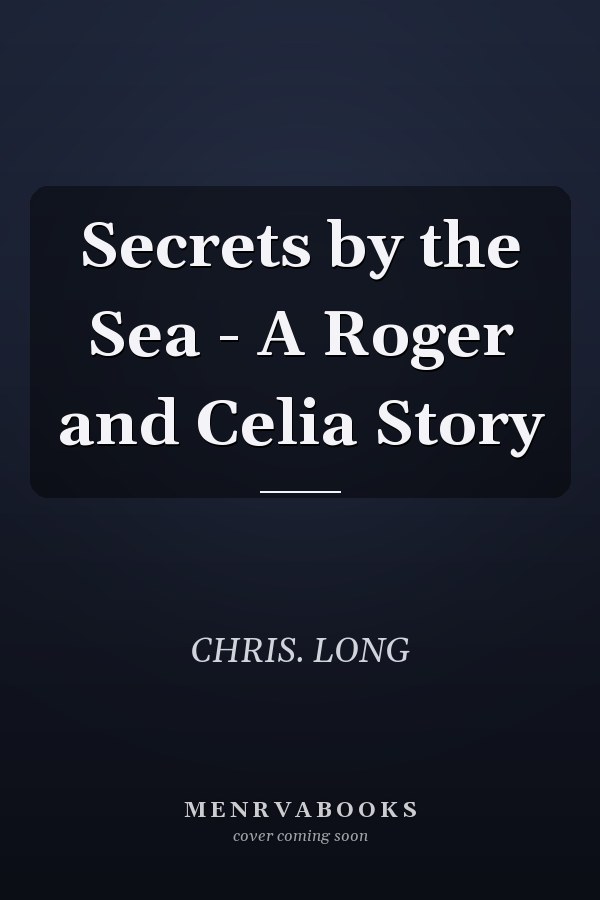 Secrets by the Sea - A Roger and Celia Story