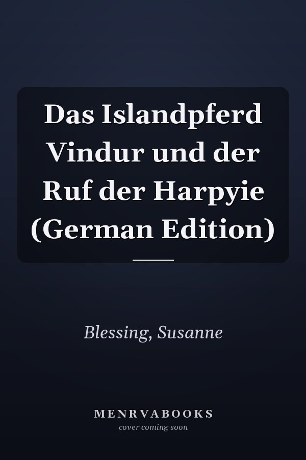 Das Islandpferd Vindur und der Ruf der Harpyie (German Edition)