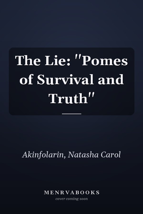 The Lie: ''Pomes of Survival and Truth''