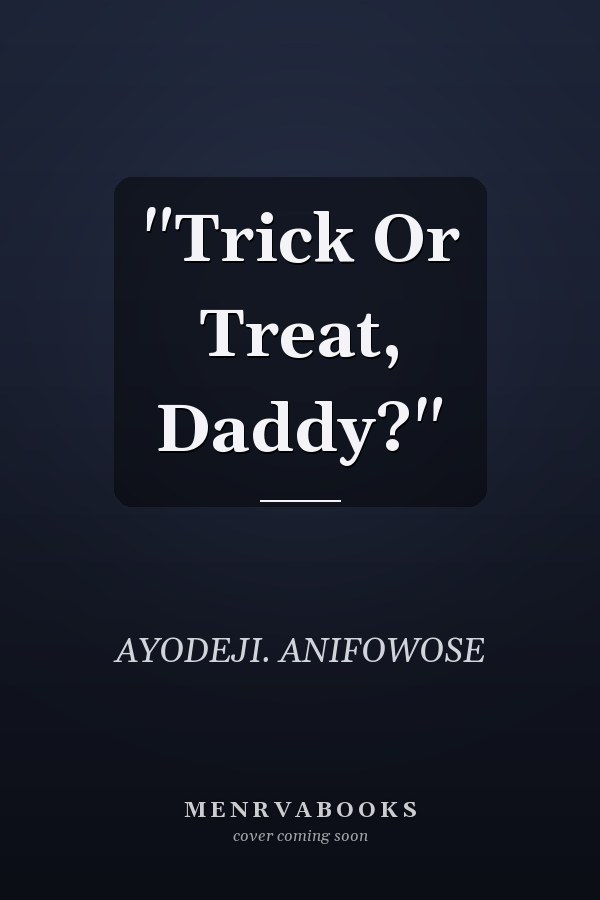 "Trick Or Treat, Daddy?"