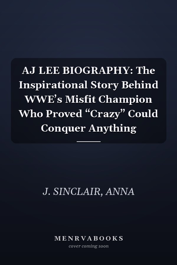 AJ LEE BIOGRAPHY: The Inspirational Story Behind WWE’s Misfit Champion Who Proved “Crazy” Could Conquer Anything