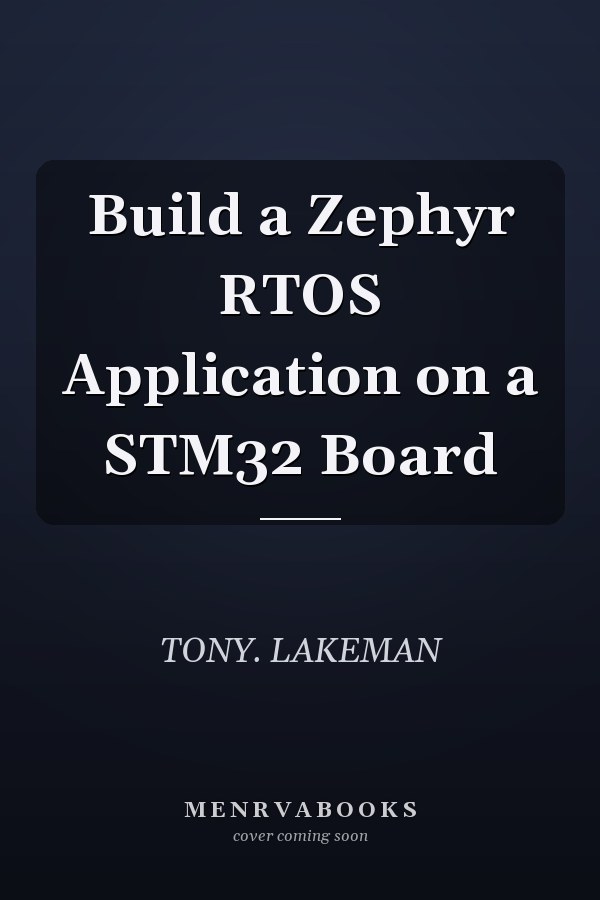 Build a Zephyr RTOS Application on a STM32 Board