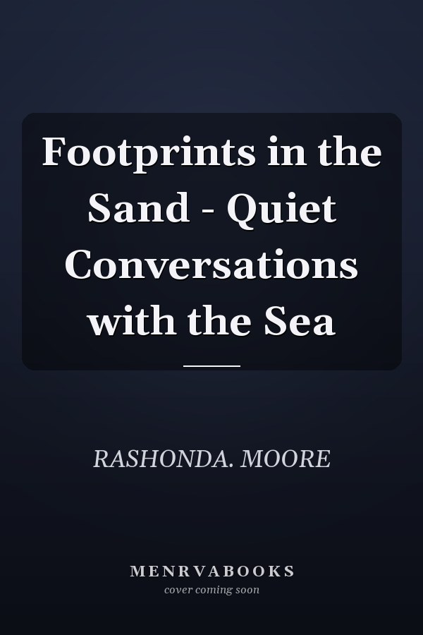 Footprints in the Sand - Quiet Conversations with the Sea