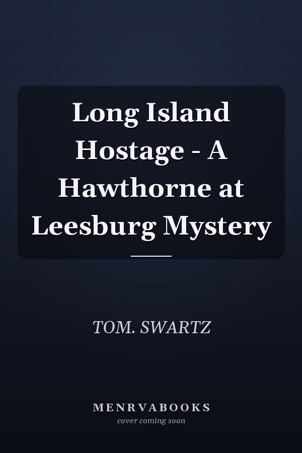 Long Island Hostage - A Hawthorne at Leesburg Mystery