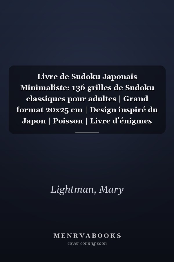 Livre de Sudoku Japonais Minimaliste: 136 grilles de Sudoku classiques pour adultes | Grand format 20x25 cm | Design inspiré du Japon | Poisson | Livre d’énigmes élégant avec solutions