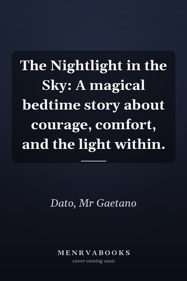 The Nightlight in the Sky: A magical bedtime story about courage, comfort, and the light within.