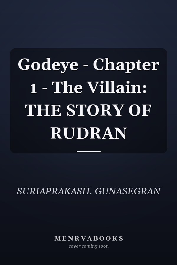 Godeye - Chapter 1 - The Villain: THE STORY OF RUDRAN