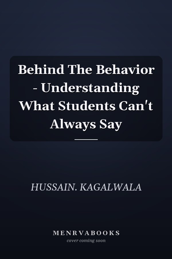 Behind The Behavior - Understanding What Students Can't Always Say