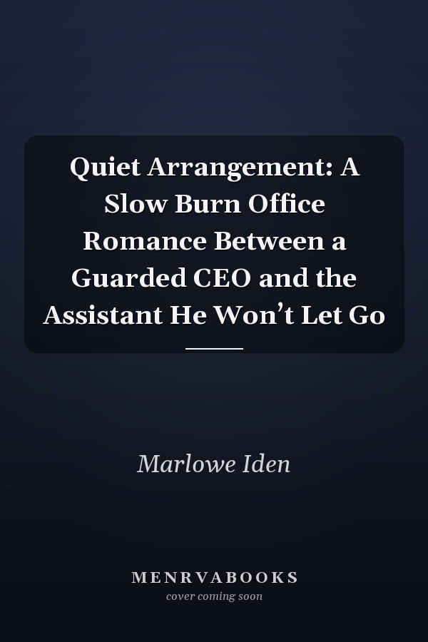 Quiet Arrangement: A Slow Burn Office Romance Between a Guarded CEO and the Assistant He Won’t Let Go