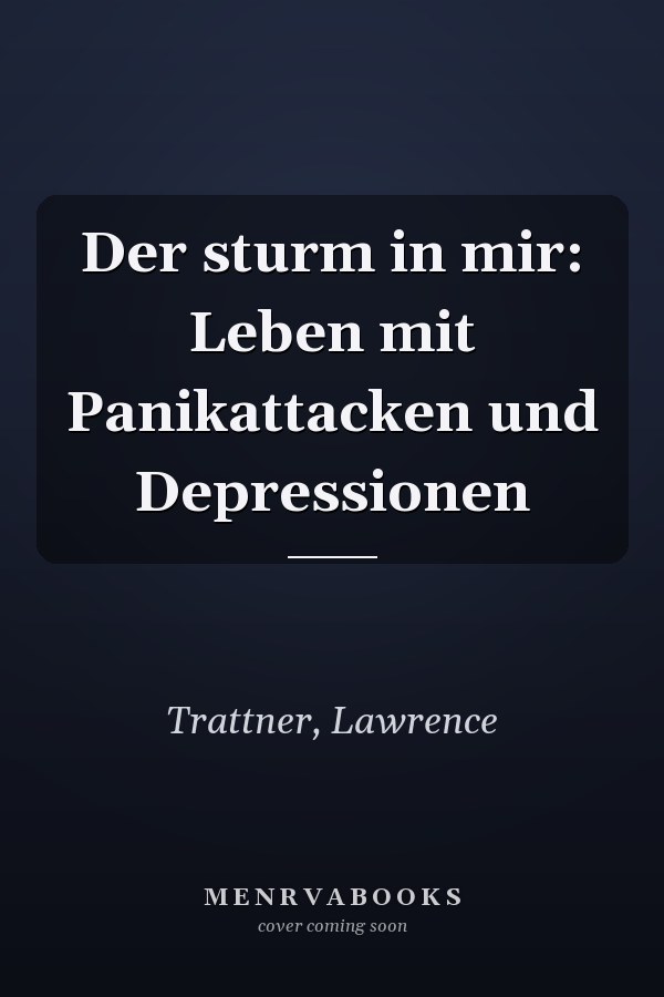 Der sturm in mir: Leben mit Panikattacken und Depressionen