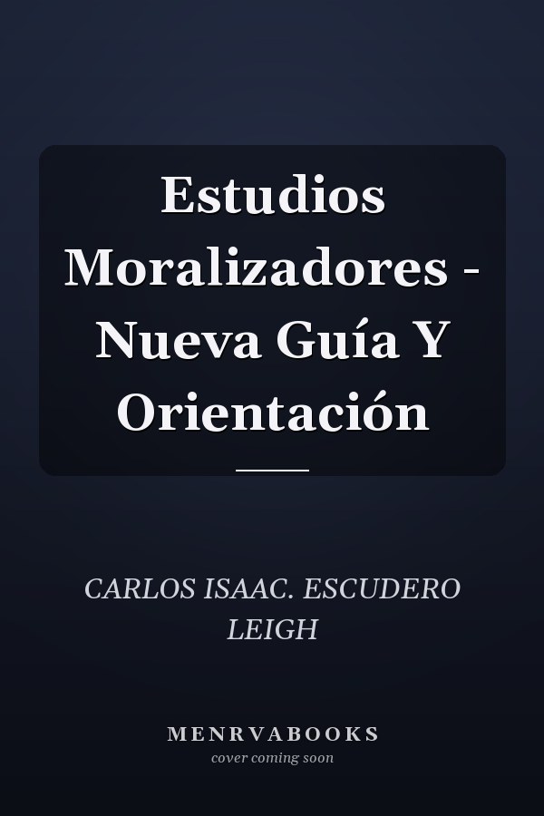 Estudios Moralizadores - Nueva Guía Y Orientación