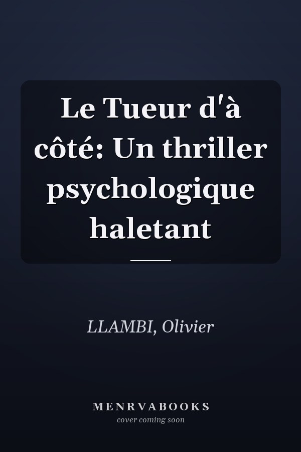 Le Tueur d'à côté: Un thriller psychologique haletant