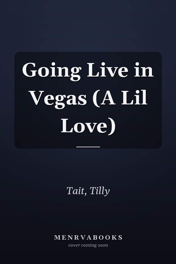 Going Live in Vegas (A Lil Love)