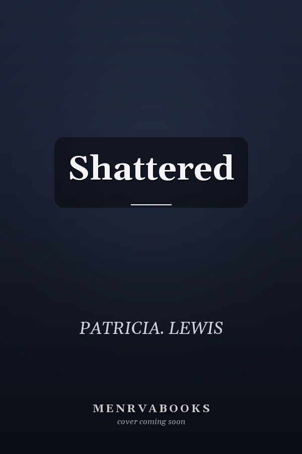 Shattered