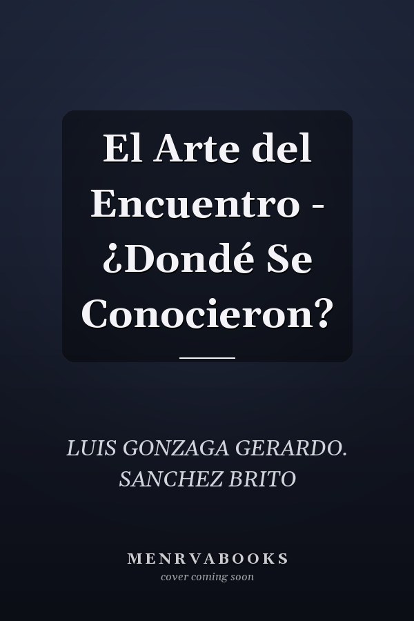 El Arte del Encuentro - ¿Dondé Se Conocieron?