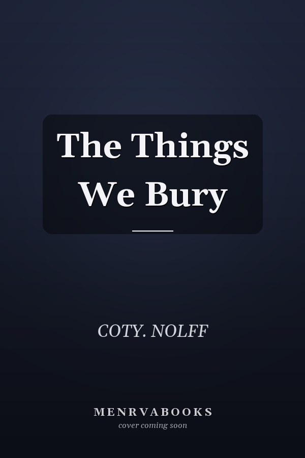 The Things We Bury