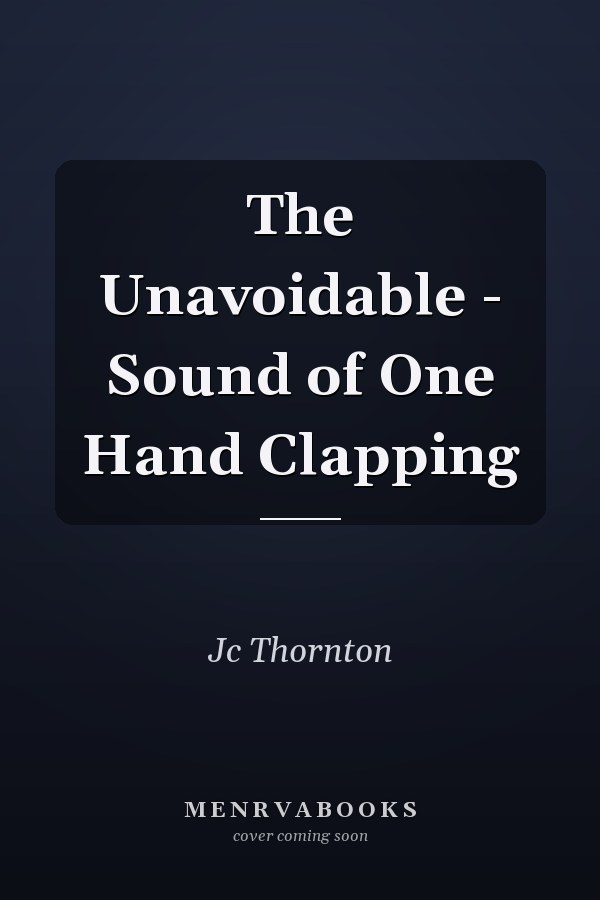 The Unavoidable - Sound of One Hand Clapping