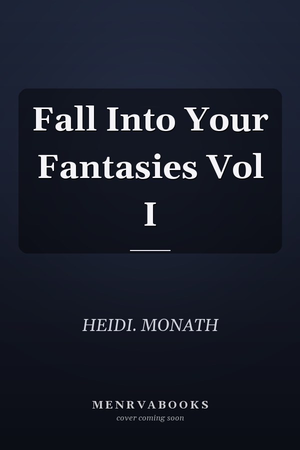 Fall Into Your Fantasies Vol I