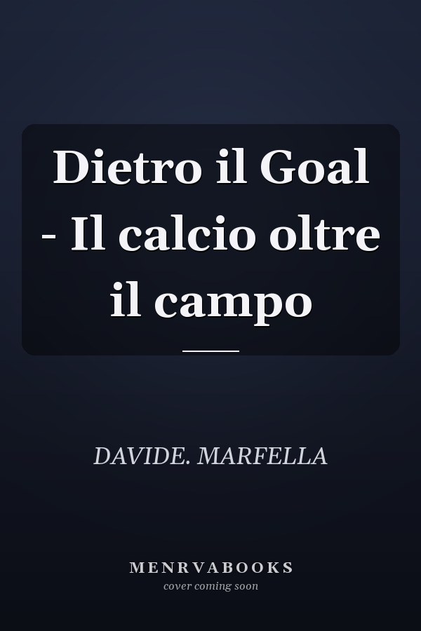 Dietro il Goal - Il calcio oltre il campo