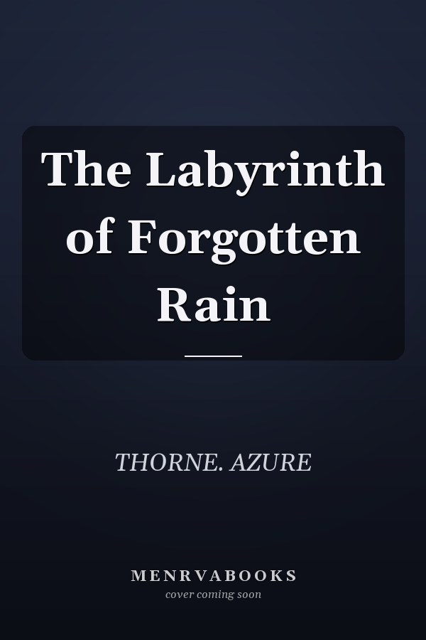 The Labyrinth of Forgotten Rain