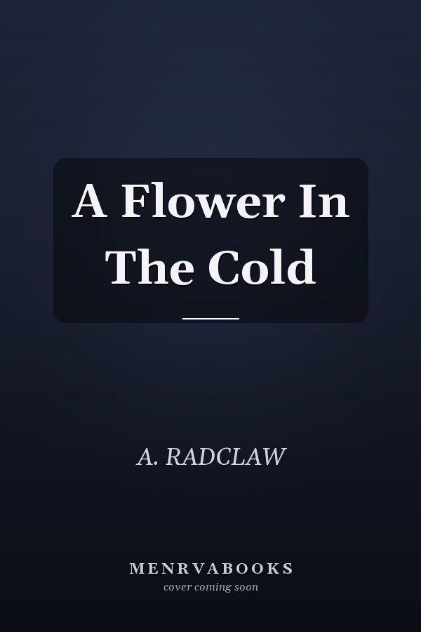 A Flower In The Cold