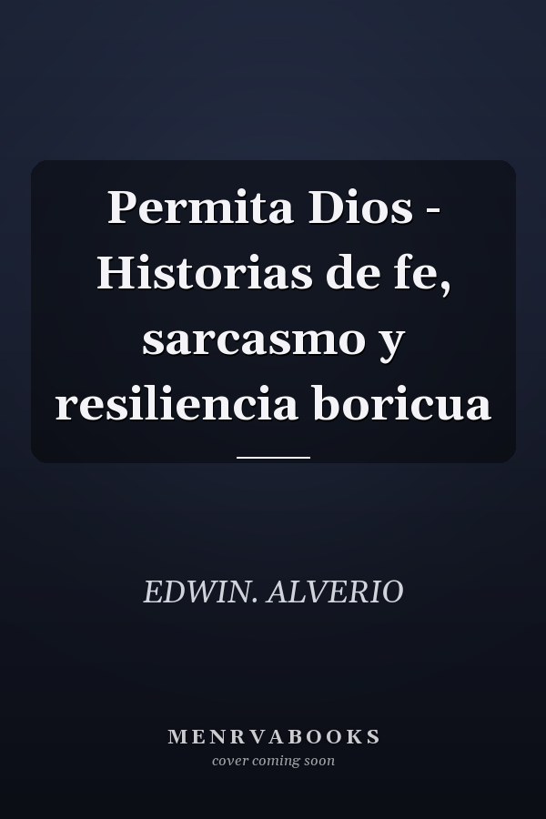 Permita Dios - Historias de fe, sarcasmo y resiliencia boricua