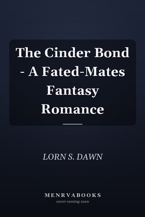 The Cinder Bond - A Fated-Mates Fantasy Romance