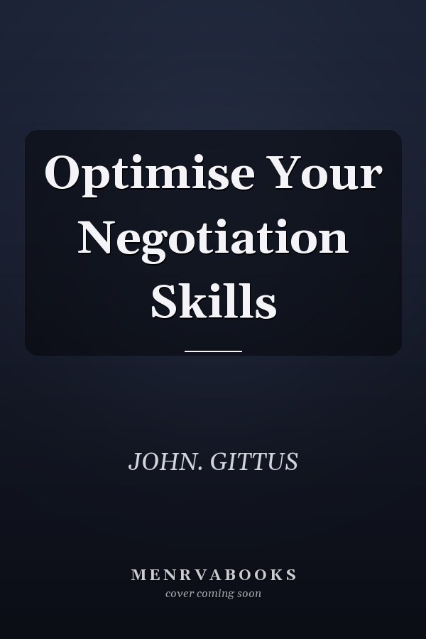 Optimise Your Negotiation Skills