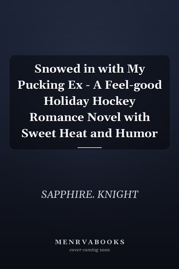 Snowed in with My Pucking Ex - A Feel-good Holiday Hockey Romance Novel with Sweet Heat and Humor