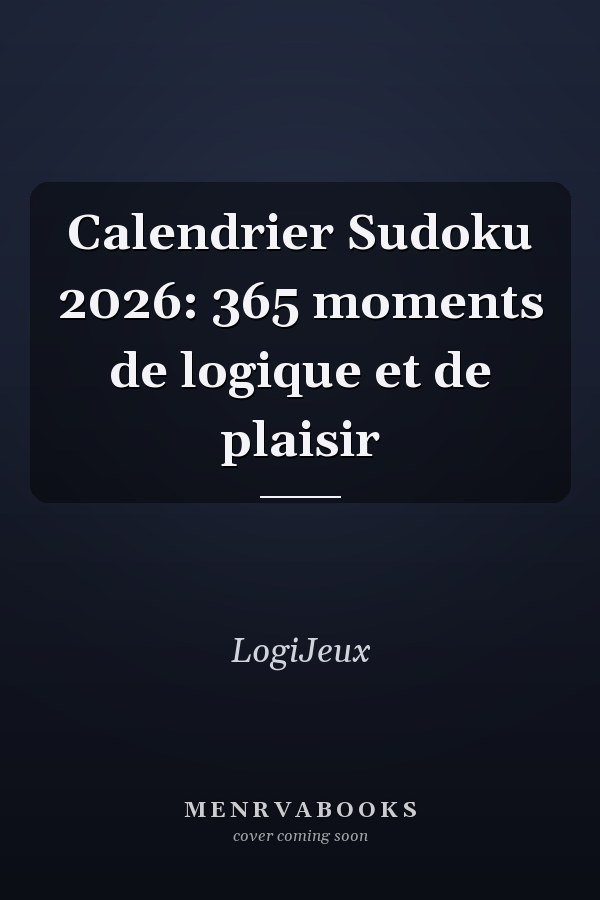 Calendrier Sudoku 2026: 365 moments de logique et de plaisir