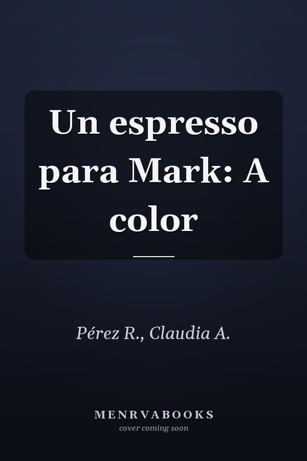 Un espresso para Mark: A color