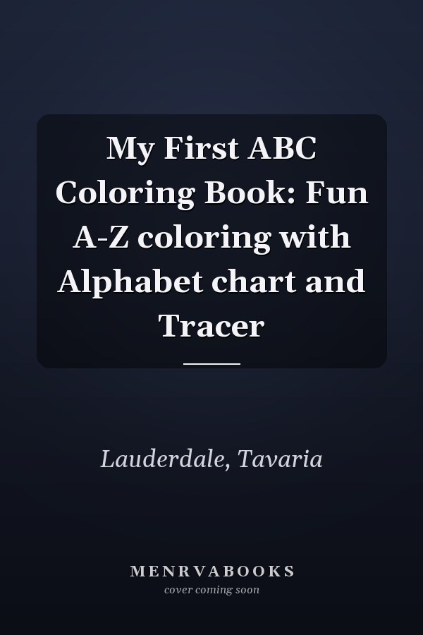 My First ABC Coloring Book: Fun A-Z coloring with Alphabet chart and Tracer