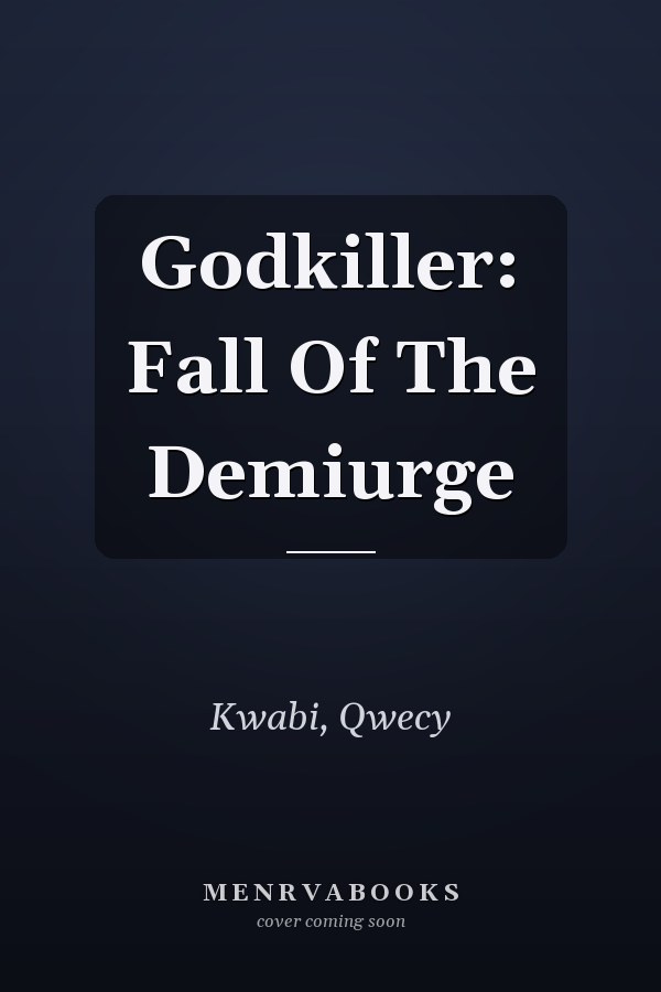 Godkiller: Fall Of The Demiurge